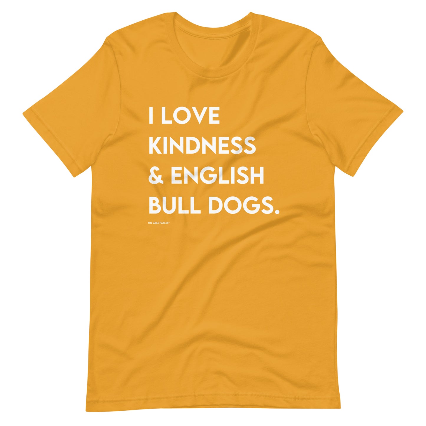 "I Love Kindness & English Bull Dogs" Adult Unisex Tee