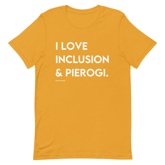 I Love Inclusion & Pierogi | Adult Unisex Tee