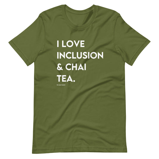 I Love Inclusion & Chai Tea | Adult Unisex Tee