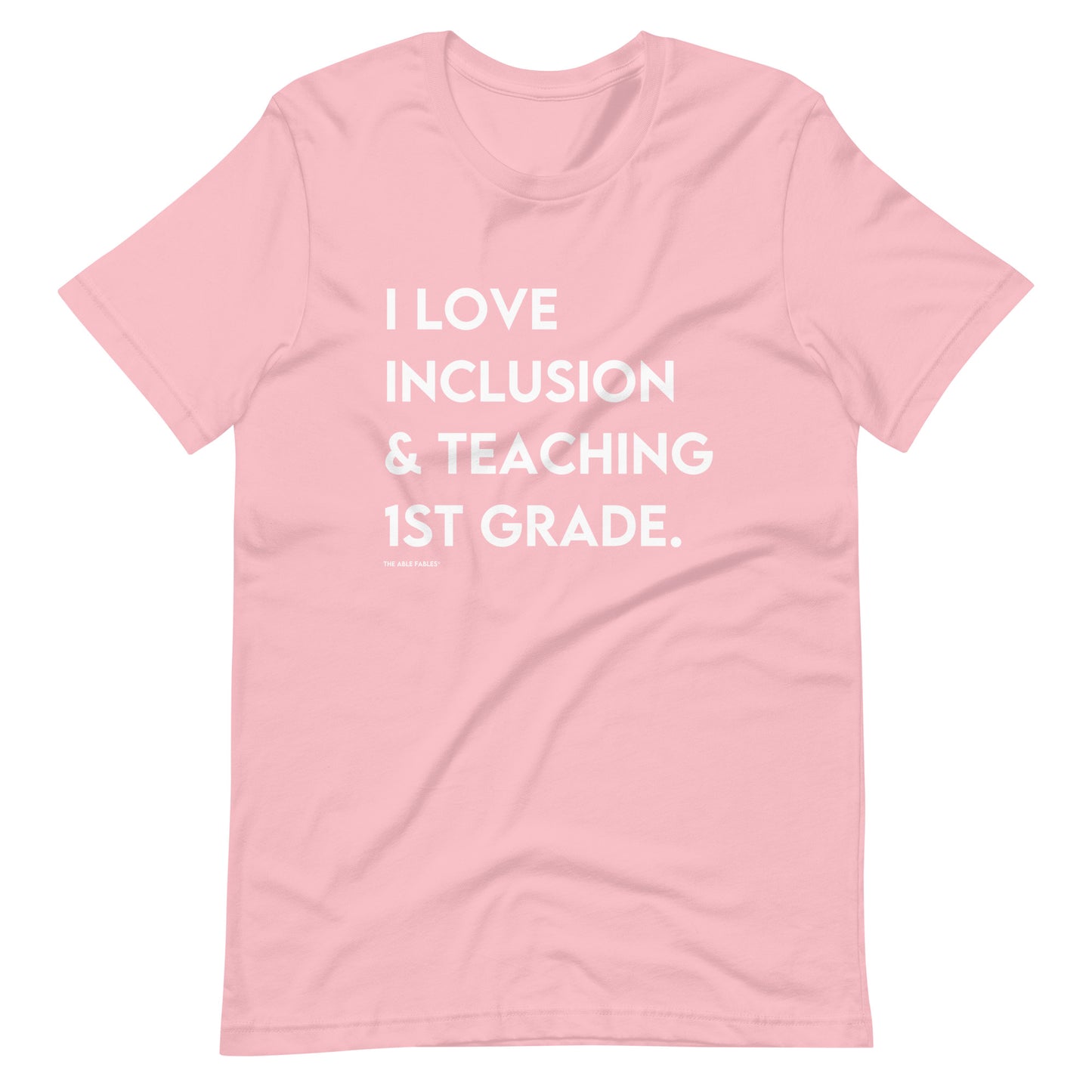 I Love Inclusion & Teaching 1st | Adult Unisex Tee