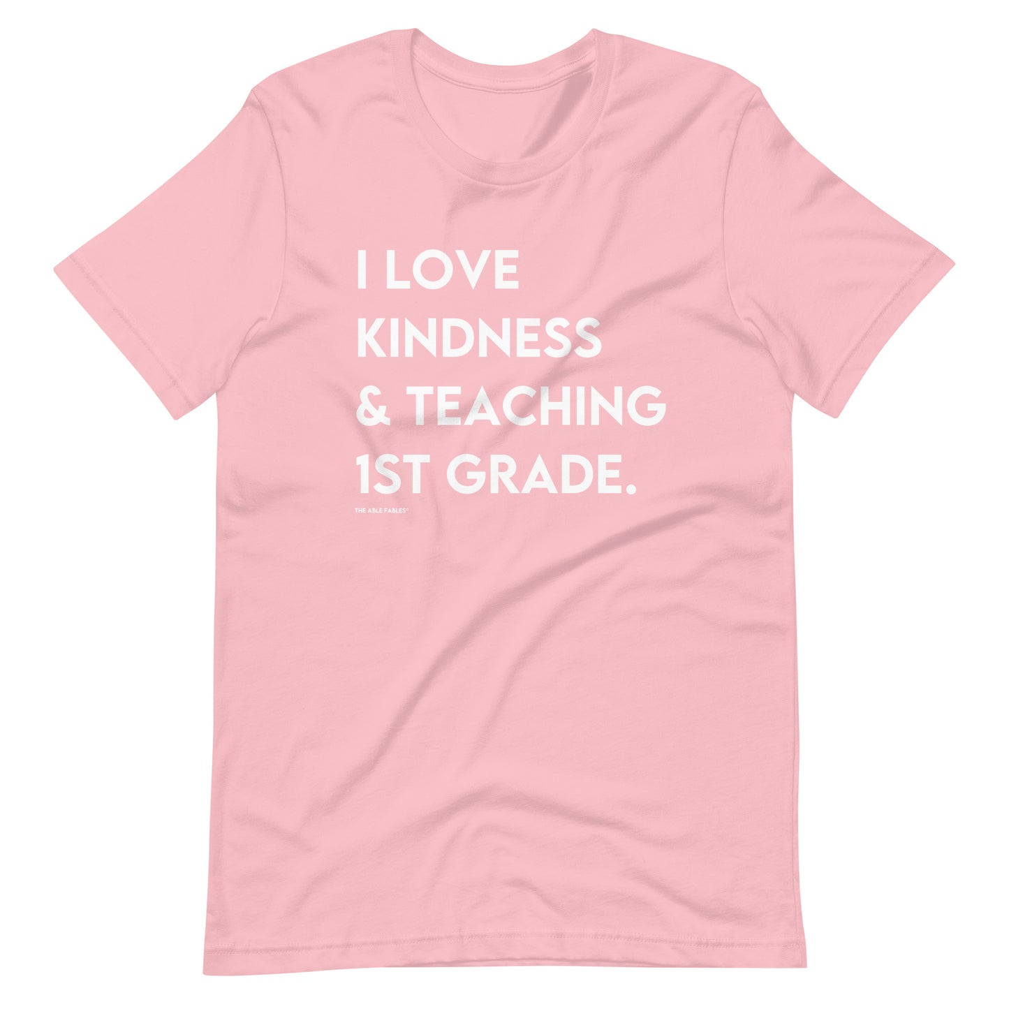 I Love Kindness & Teaching 1st Grade | Adult Unisex Tee