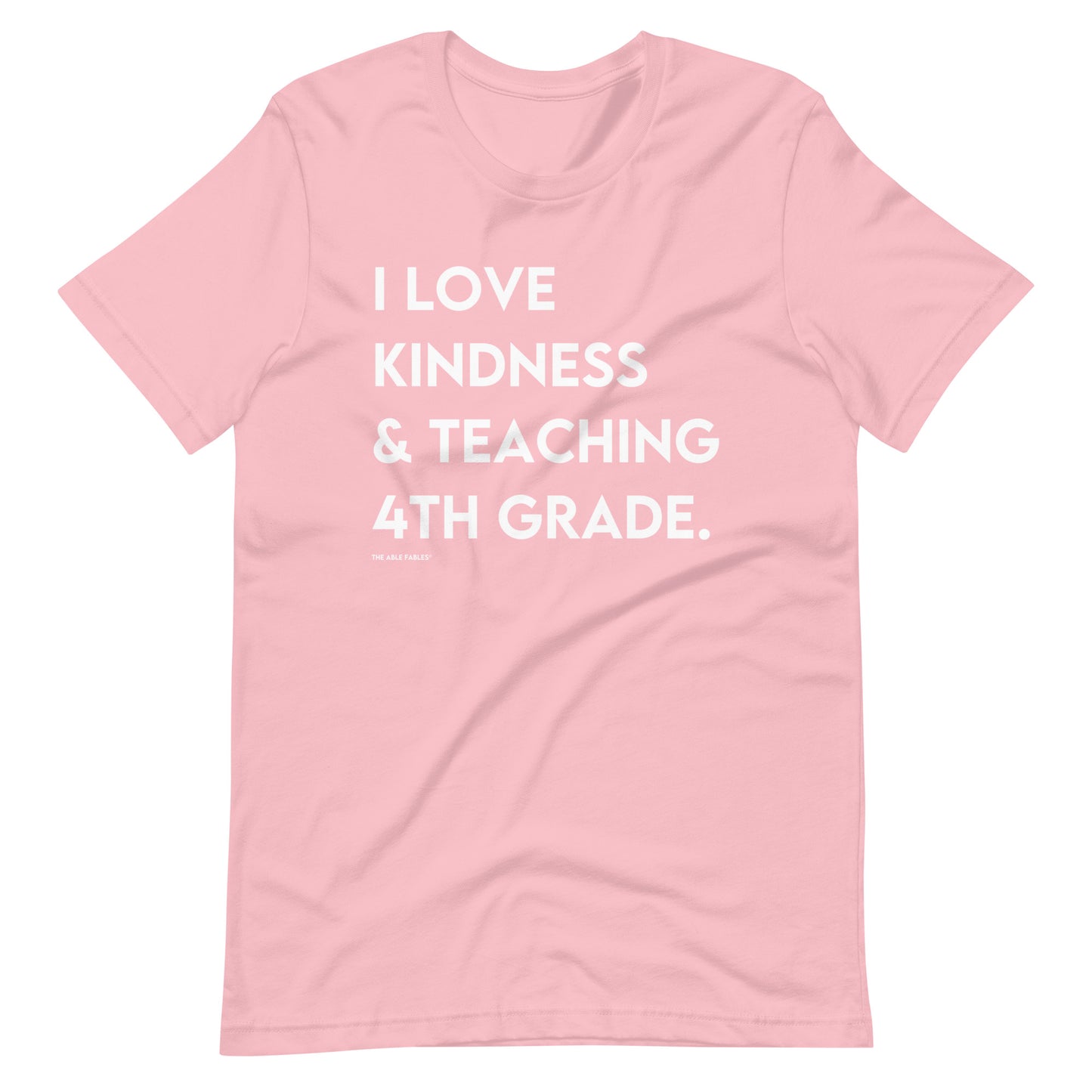 I Love Kindness & Teaching 4th Grade | Adult Unisex Tee