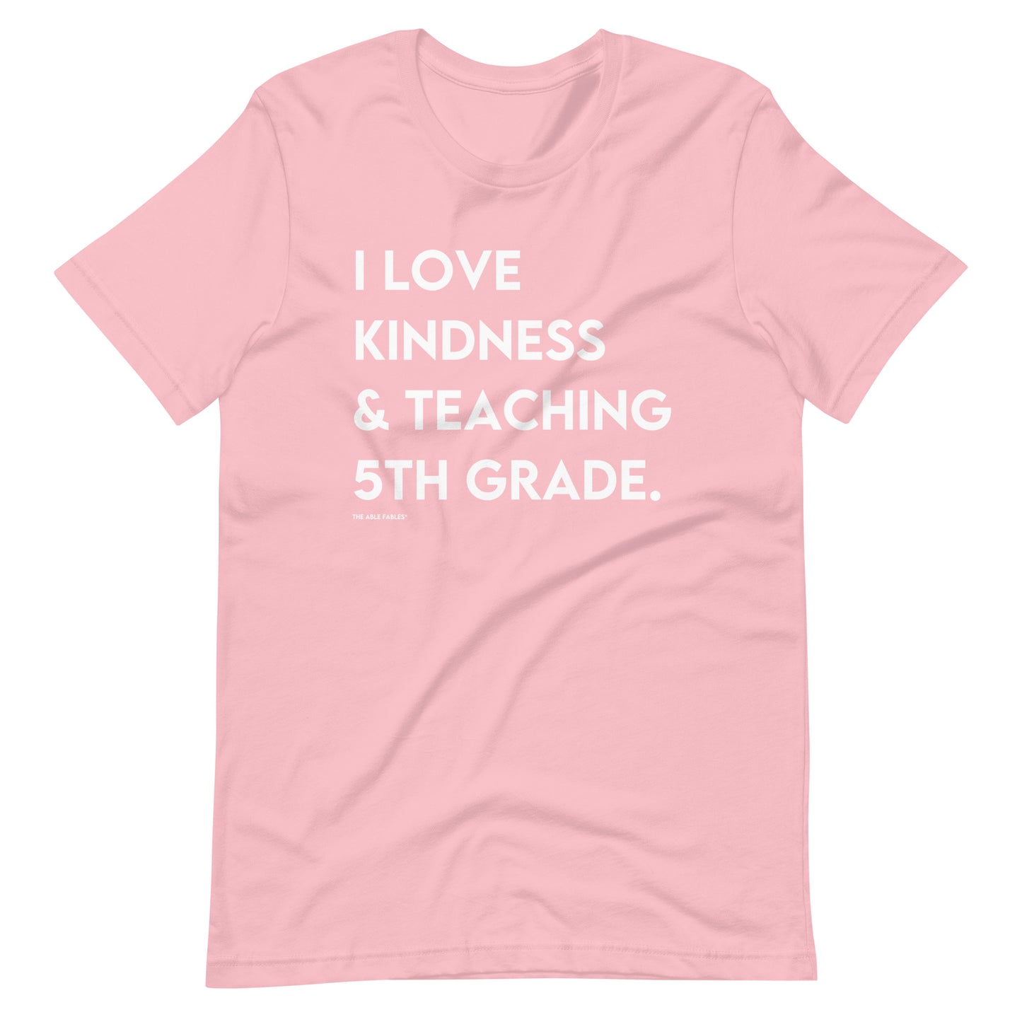 I Love Kindness & Teaching 5th Grade | Adult Unisex Tee