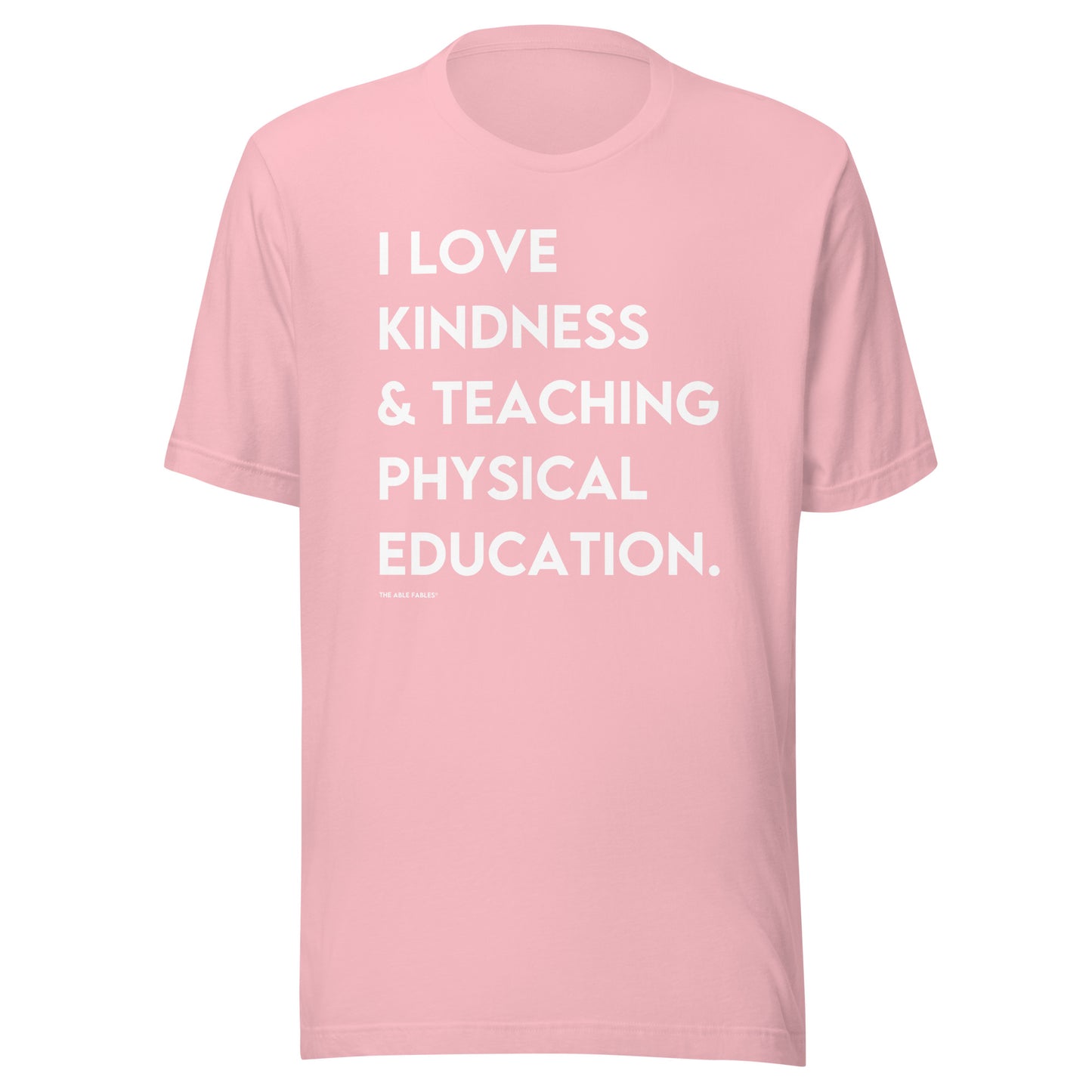 I Love Kindness & Teaching Physical Education | Adult Unisex Tee