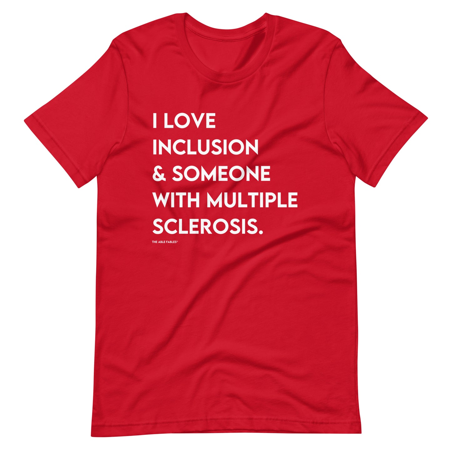 “I Love Inclusion & Someone With Multiple Sclerosis” Adult Unisex Tee