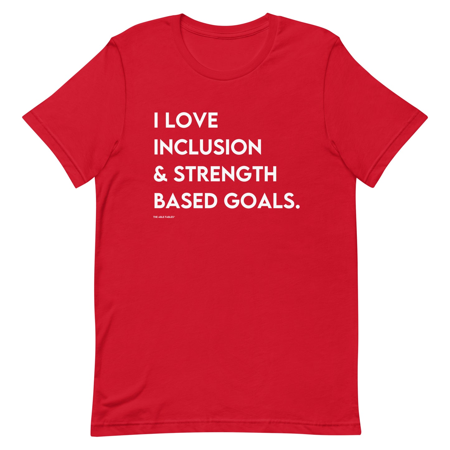 I Love Inclusion & Strength Based Goals | Adult Unisex Tee