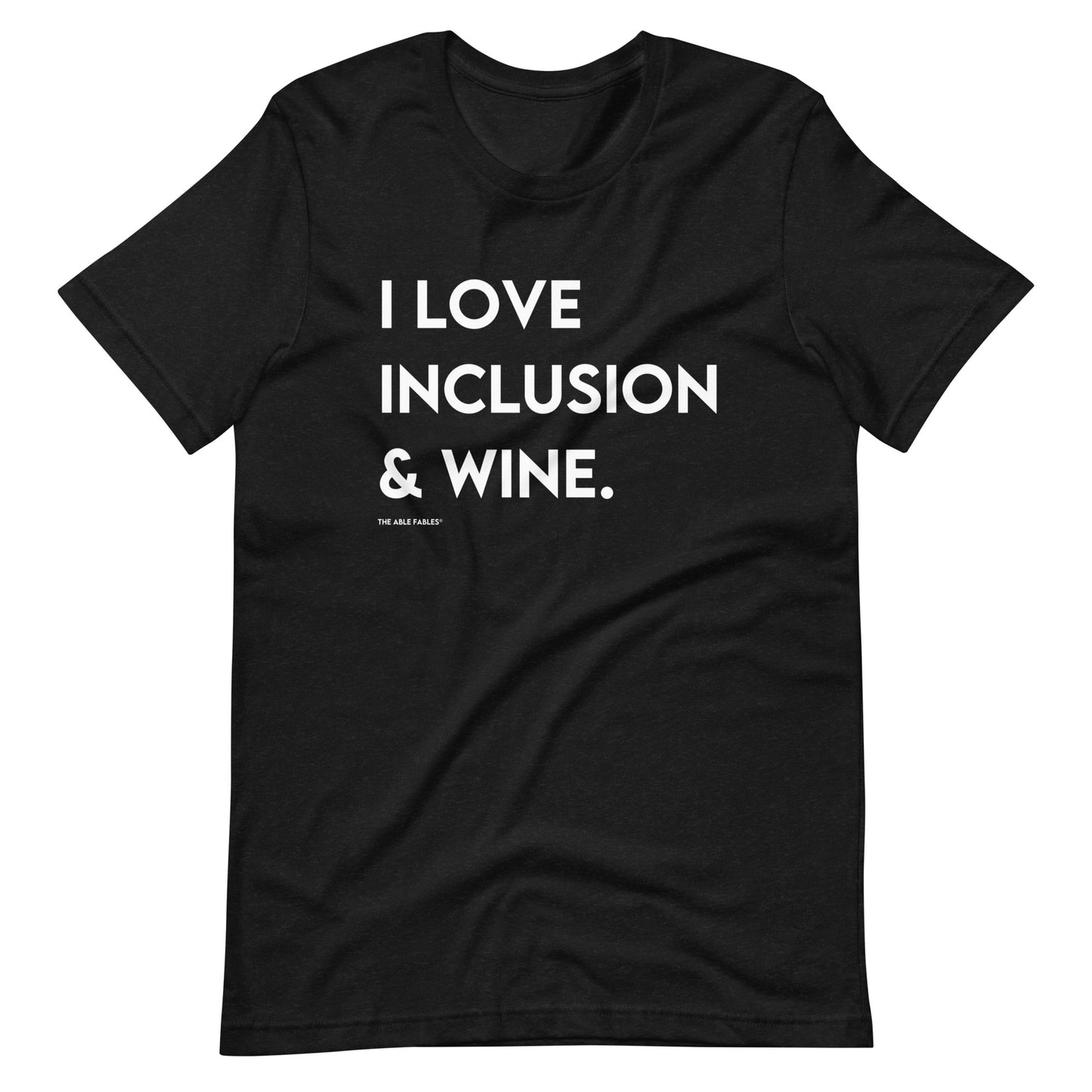 I Love Inclusion & Wine | Adult Unisex Tee