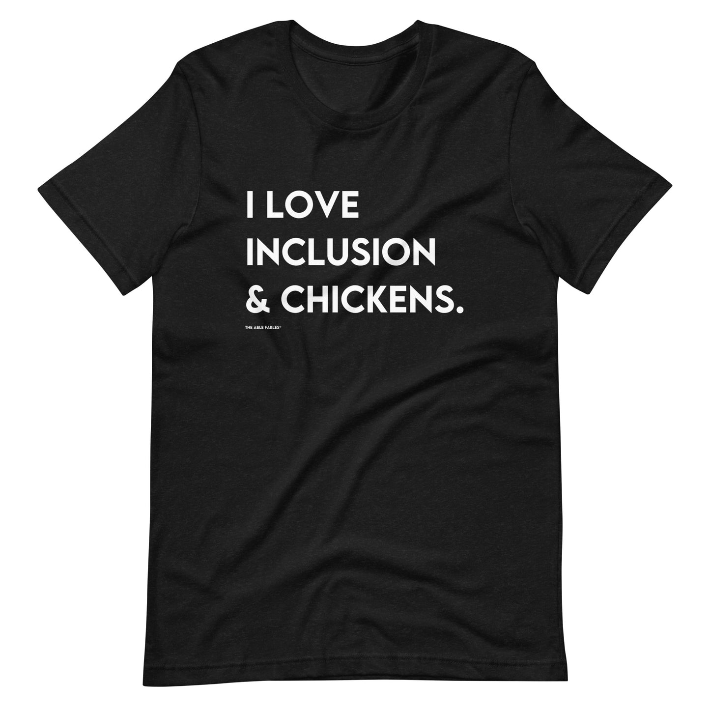 I Love Inclusion & Chickens | Adult Unisex Tee