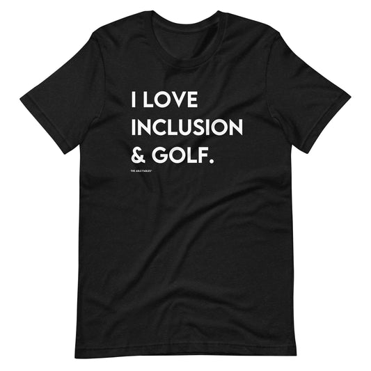I Love Inclusion & Golf | Adult Unisex Tee