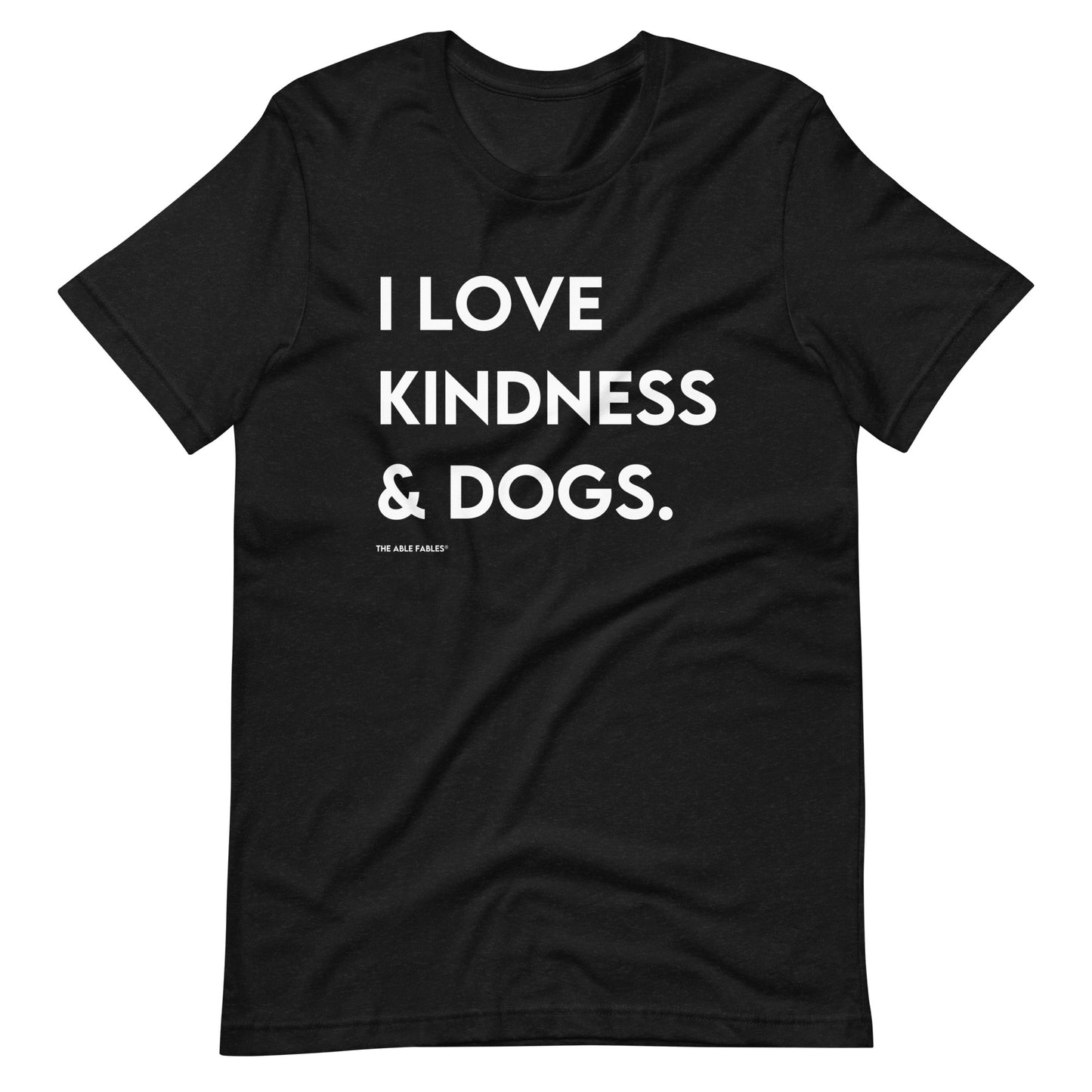 I Love Kindness & Dogs | Adult Unisex Tee