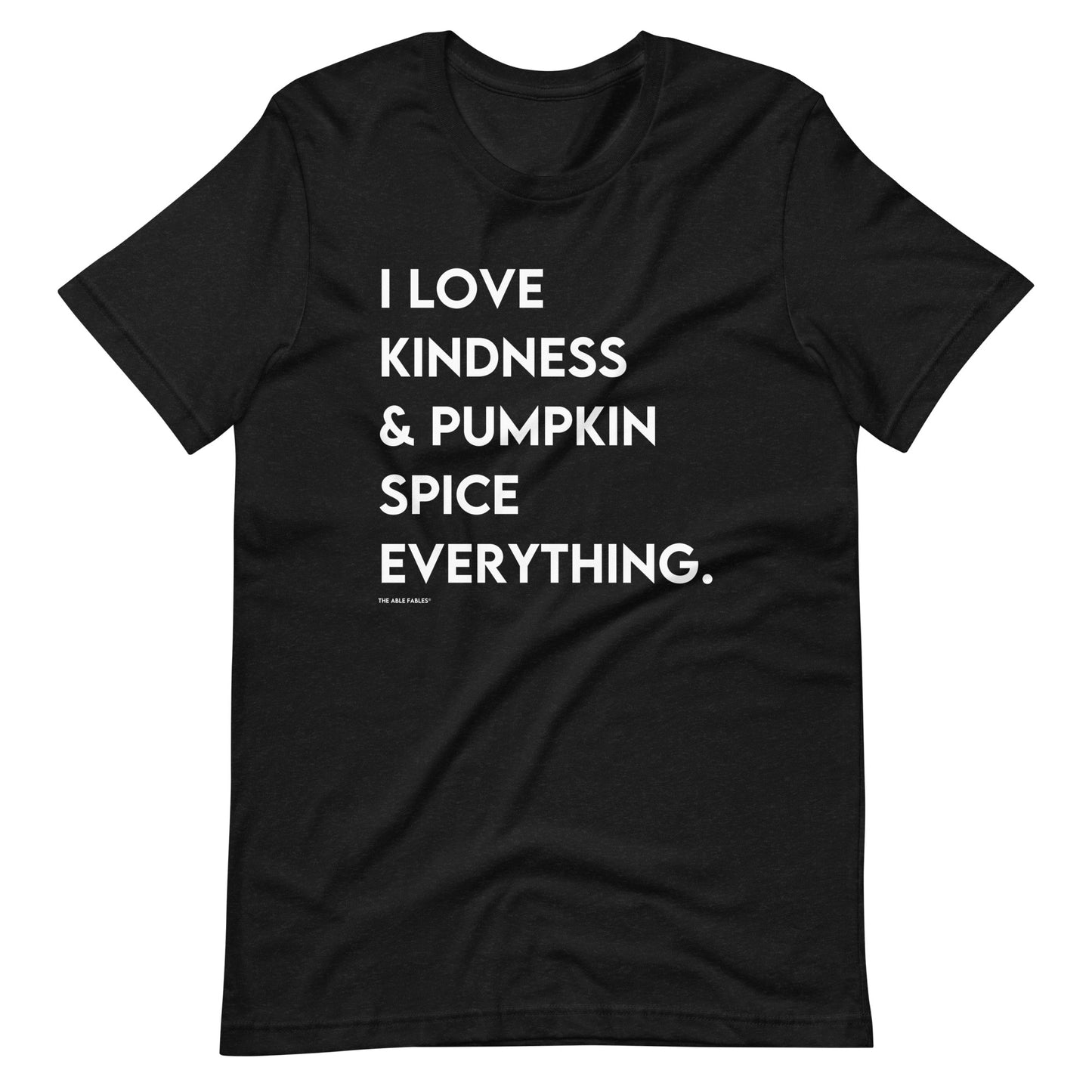 I Love Kindness & Pumpkin Spice Everything | Adult Unisex Tee