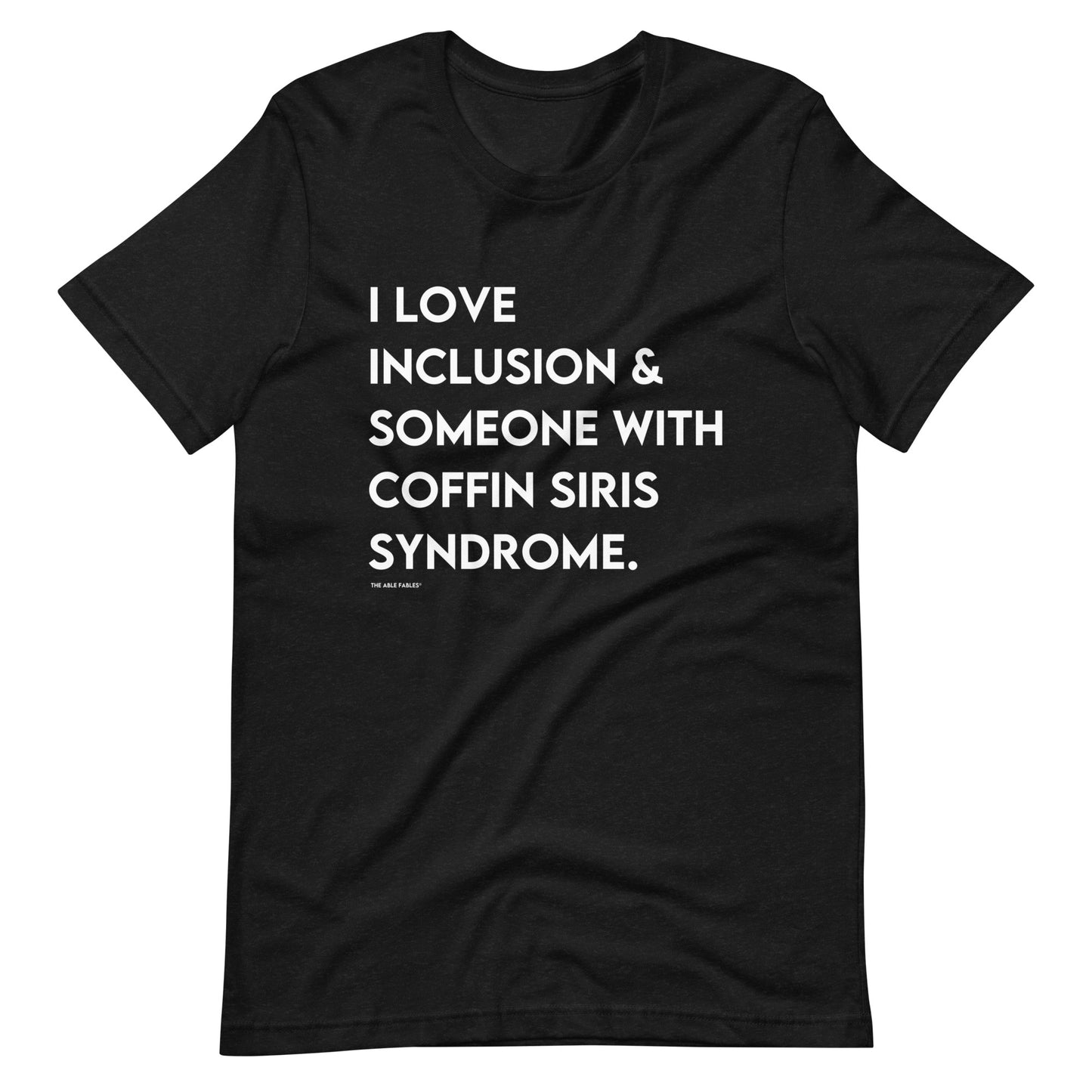 I Love Kindness & Someone With Coffin Siris Syndrome | Adult Unisex Tee