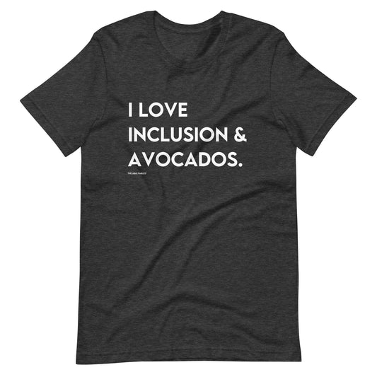 I Love Inclusion & Avocados | Adult Unisex Tee