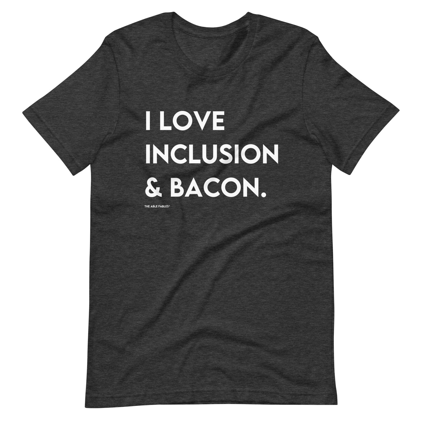 I Love Inclusion & Bacon | Adult Unisex Tee