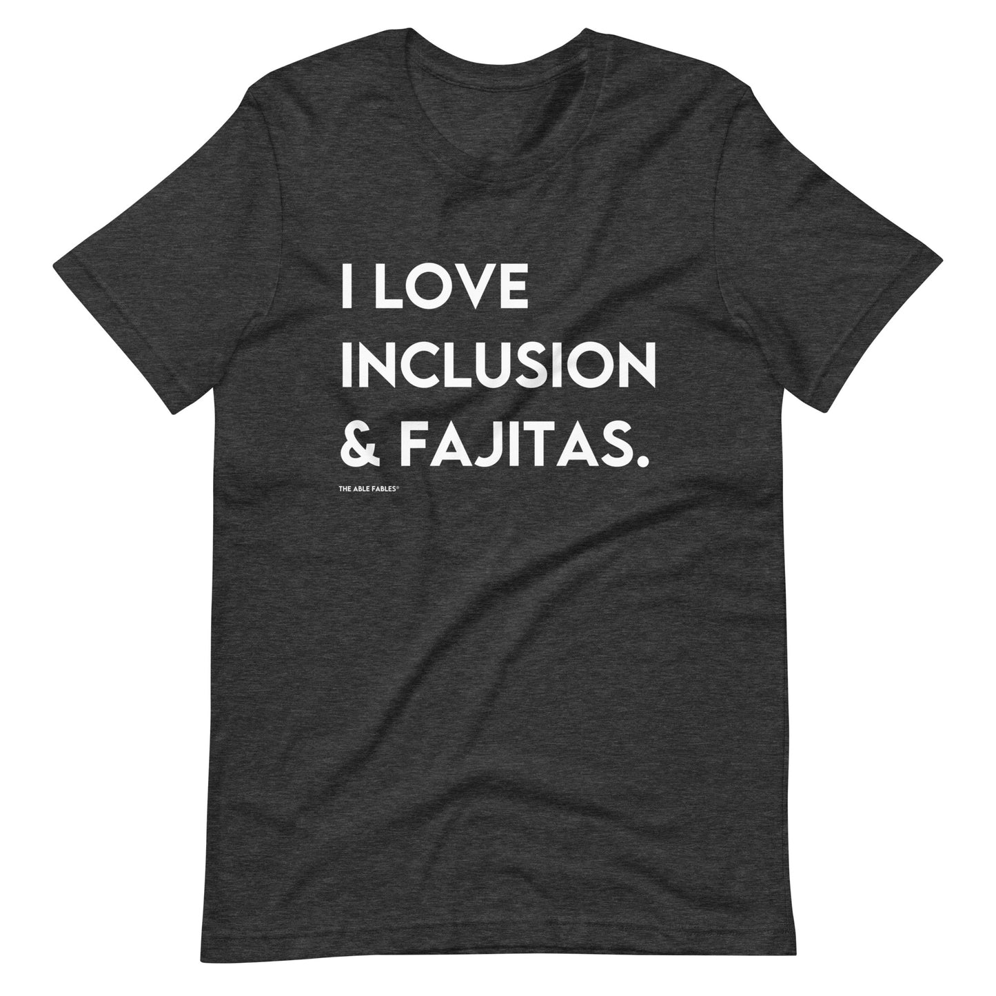 I Love Inclusion & Fajitas | Adult Unisex Tee