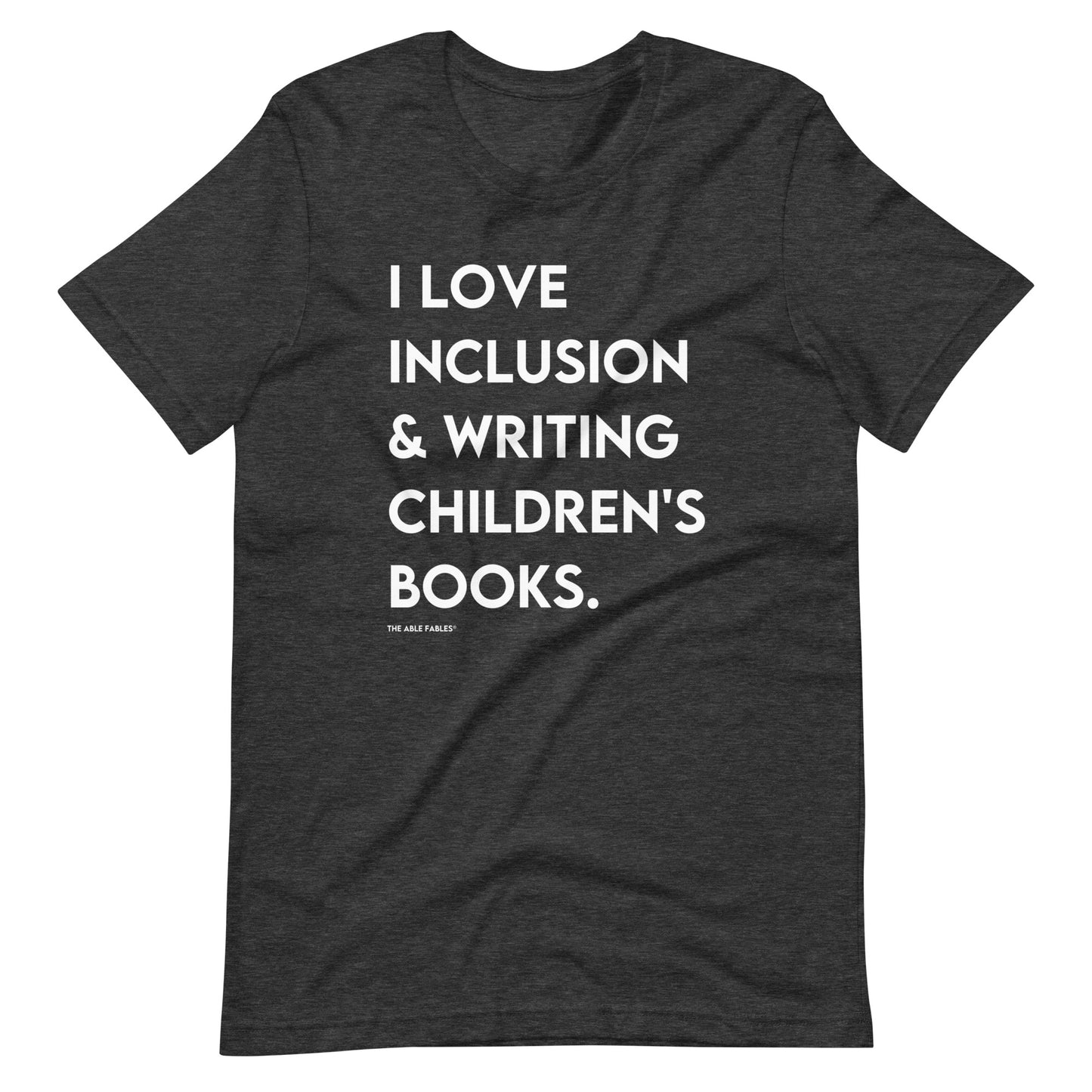 I Love Inclusion & Writing Children's Books | Adult Unisex Tee