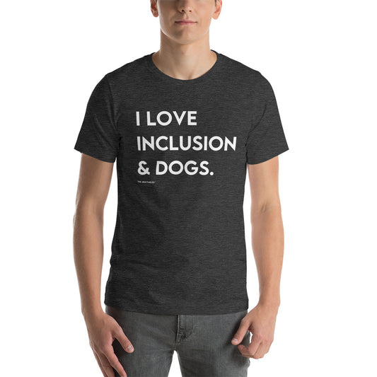 I Love Inclusion & Dogs | Adult Unisex Tee