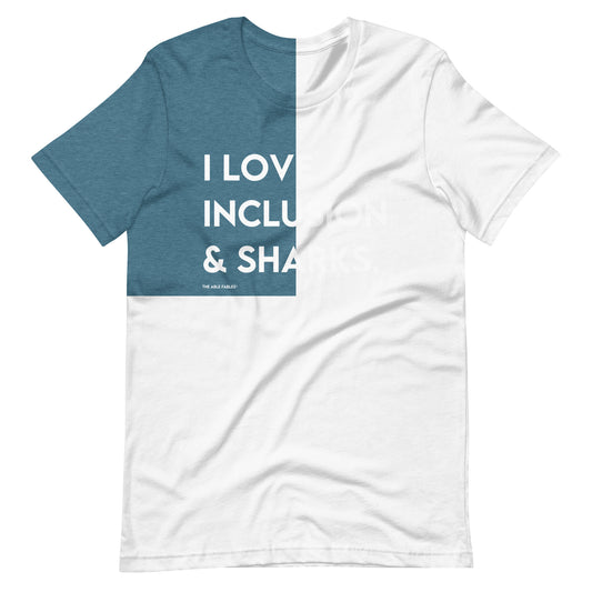 I Love Inclusion & Sharks | Adult Unisex Tee