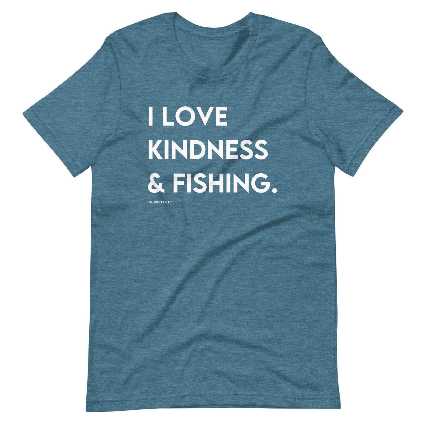 I Love Kindness & Fishing | Adult Unisex Tee