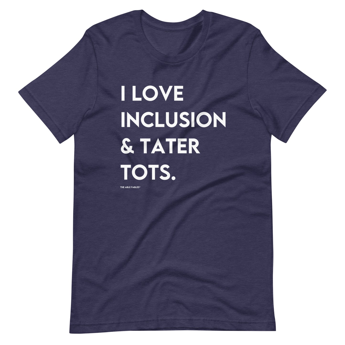 I Love Inclusion & Tater Tots | Adult Unisex Tee