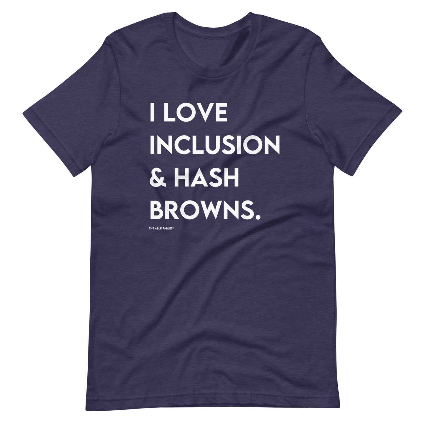 I Love Inclusion & Hash Browns | Adult Unisex Tee