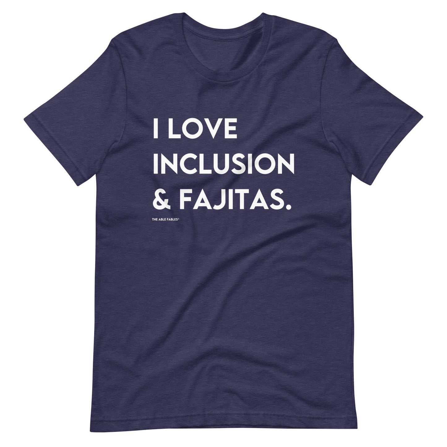 I Love Inclusion & Fajitas | Adult Unisex Tee