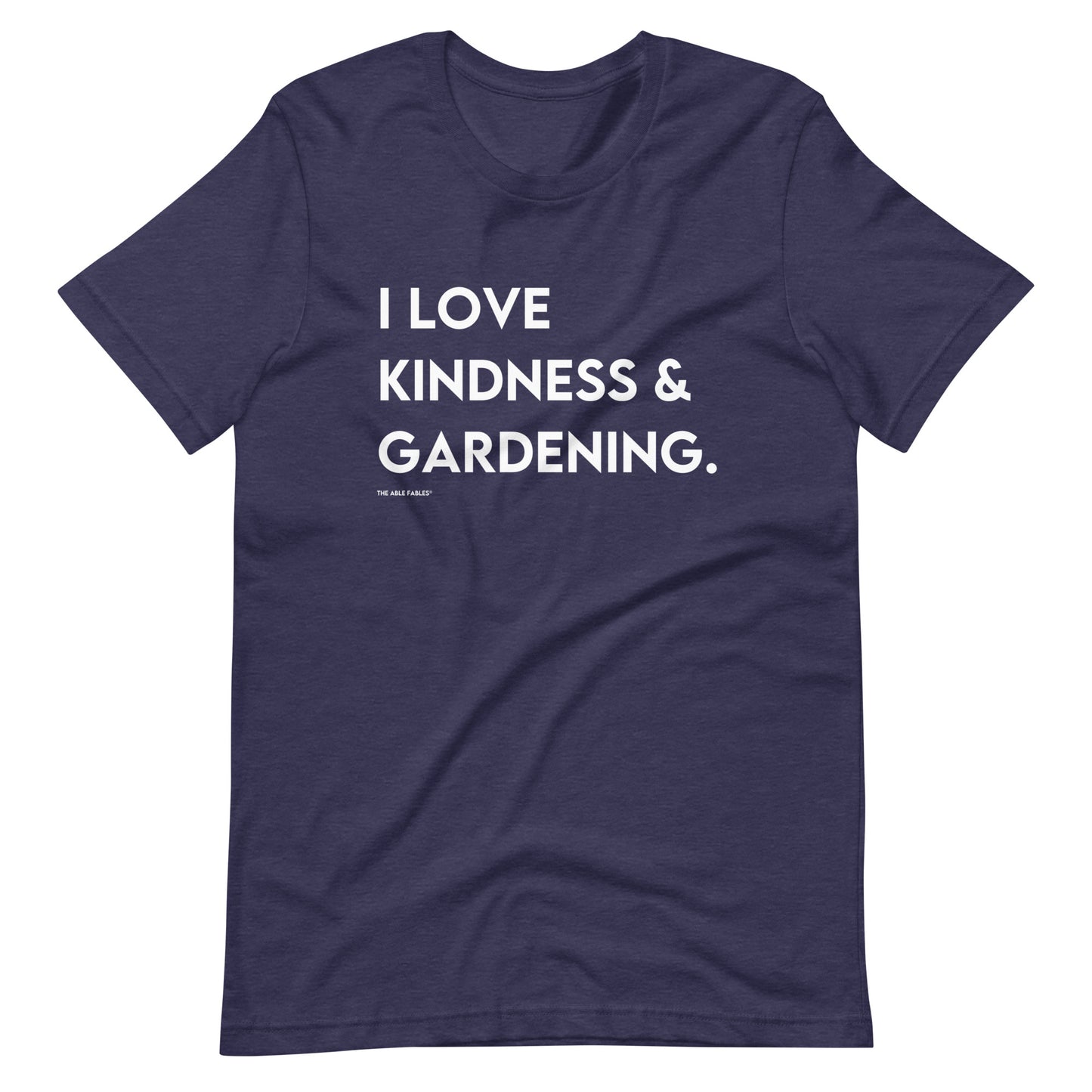 I Love Kindness & Gardening | Adult Unisex Tee