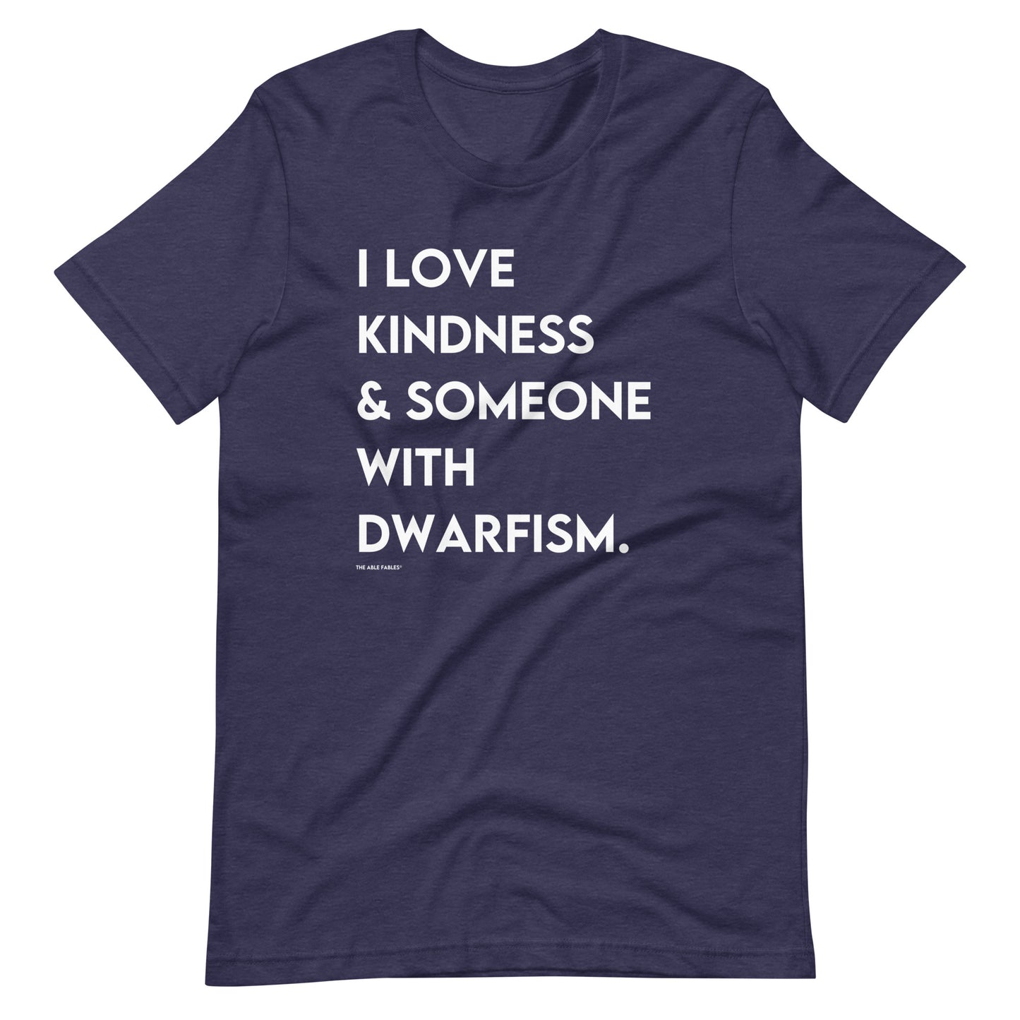 I Love Kindness & Someone with Dwarfism | Adult Unisex Tee