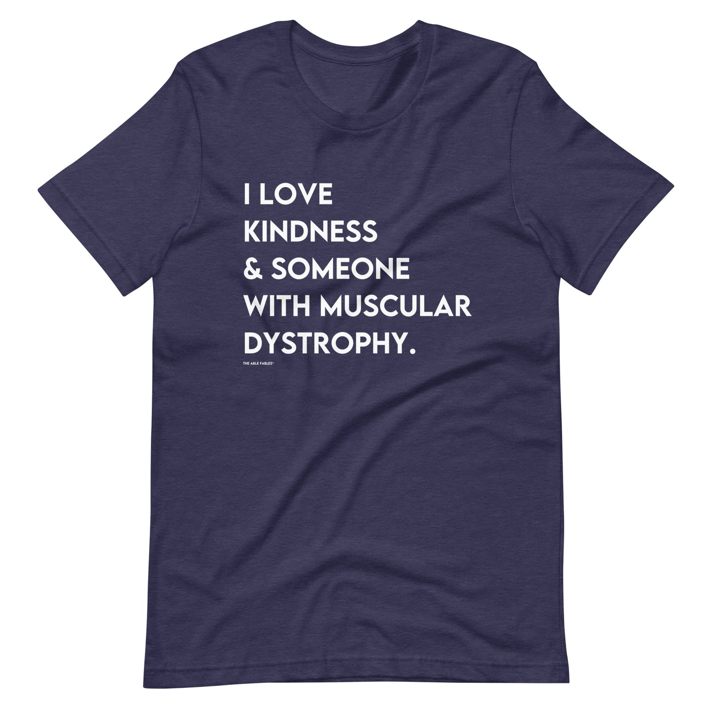 I Love Kindness & Someone with Muscular Dystrophy | Adult Unisex Tee