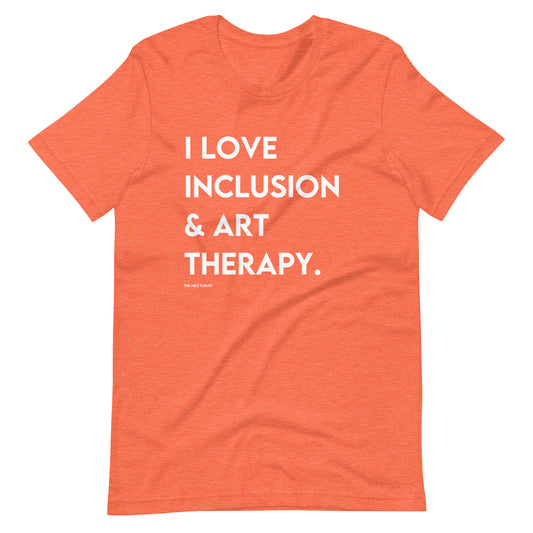 I Love Inclusion & Art Therapy | Adult Unisex Tee