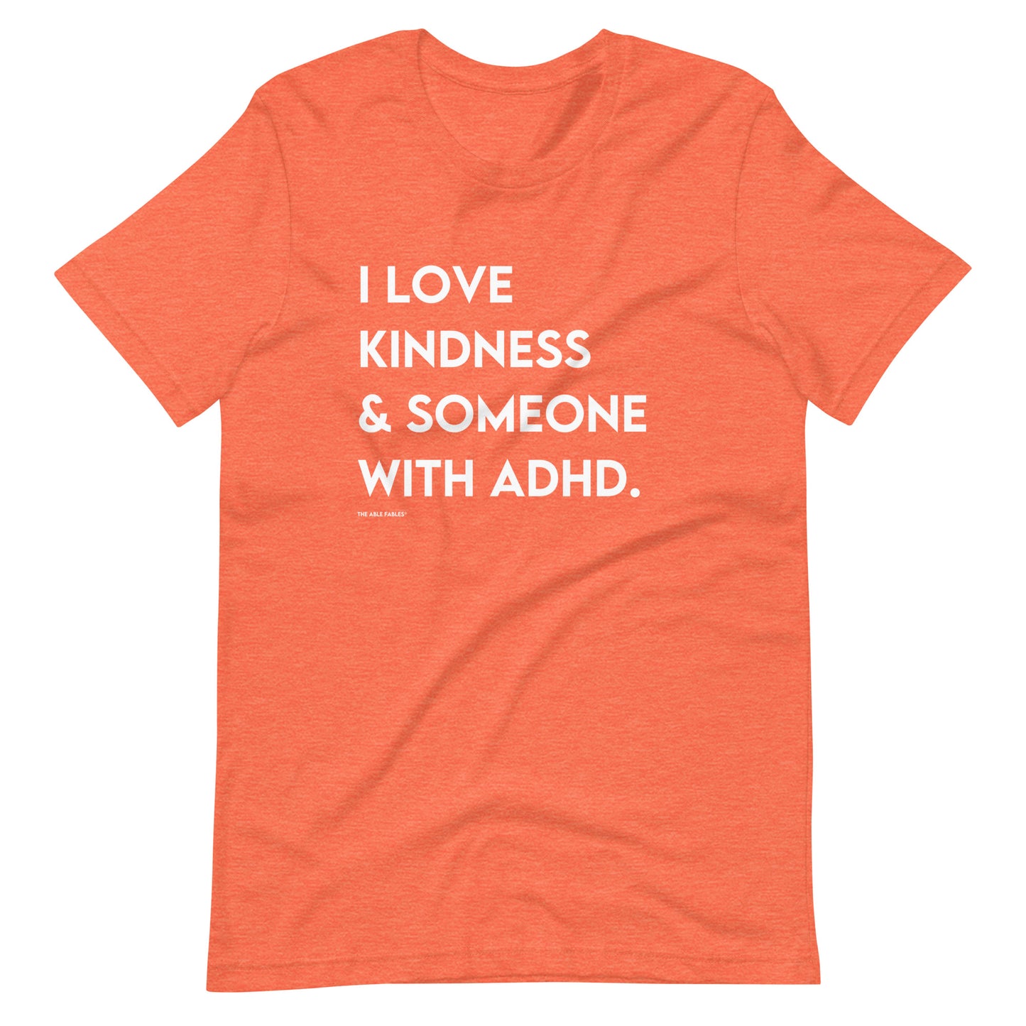 I Love Kindness & Someone With ADHD | Adult Unisex Tee