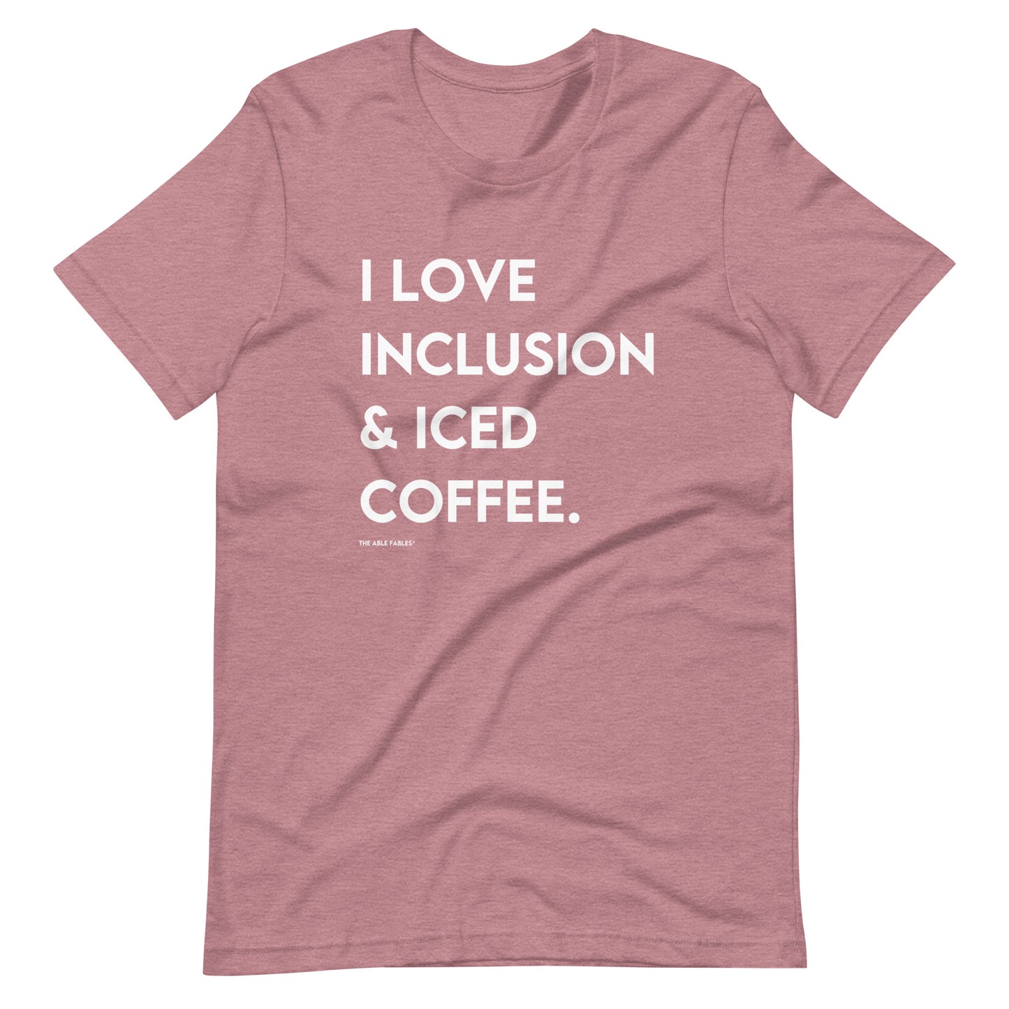 I Love Inclusion & Iced Coffee | Adult Unisex Tee