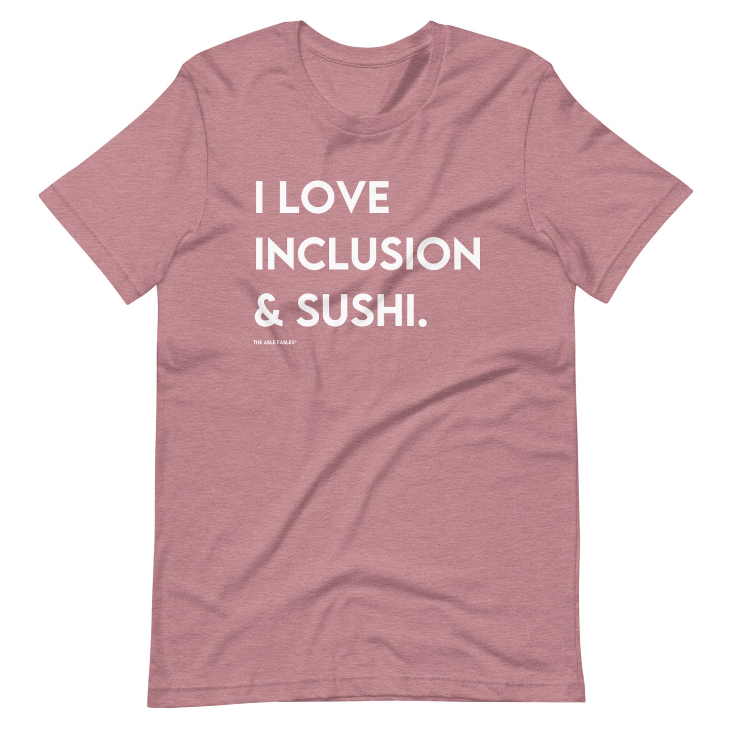 I Love Inclusion & Sushi | Adult Unisex Tee