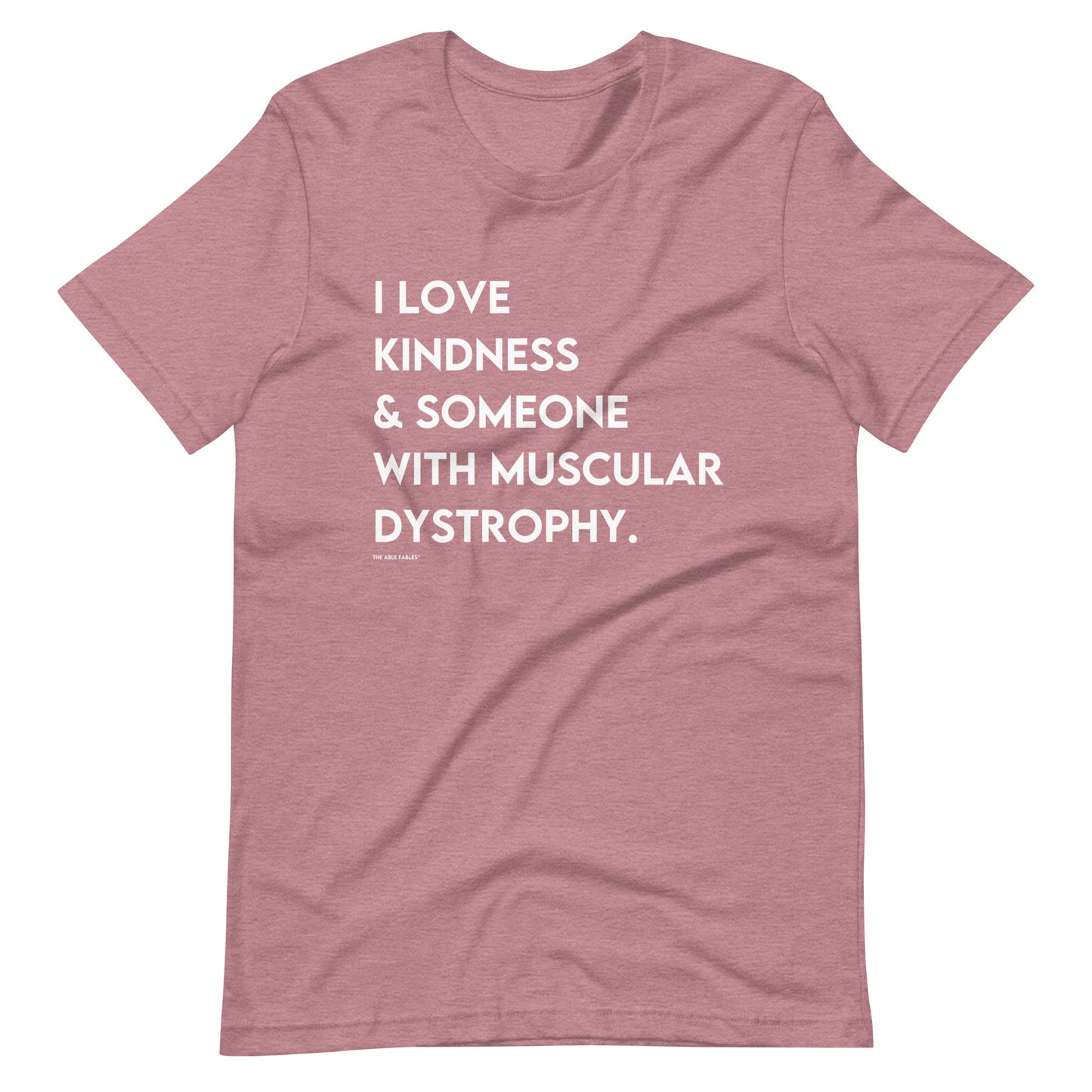 I Love Kindness & Someone with Muscular Dystrophy | Adult Unisex Tee