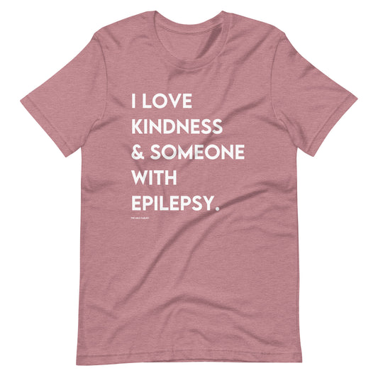 I Love Kindness & Someone With Epilepsy | Adult Unisex Tee