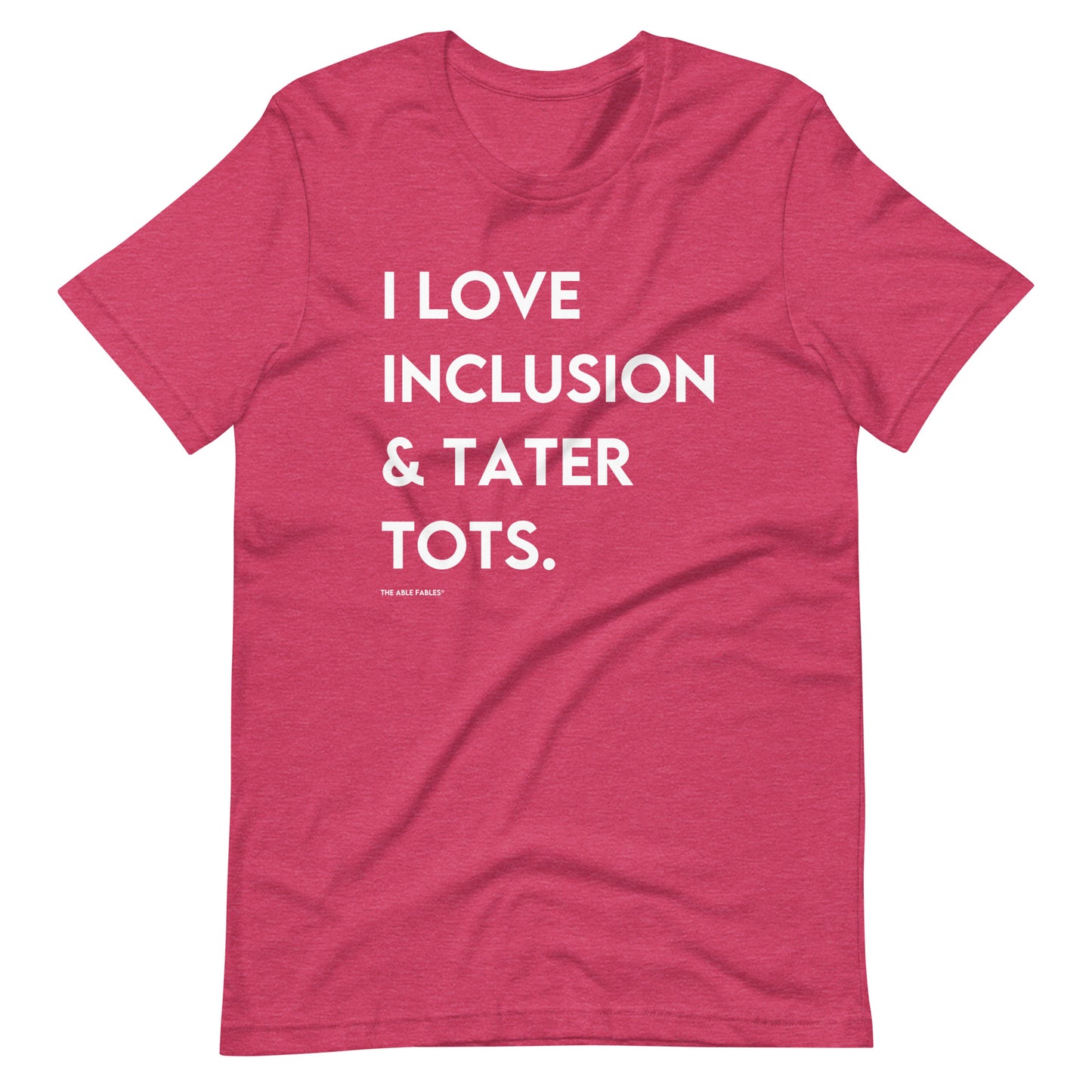 I Love Inclusion & Tater Tots | Adult Unisex Tee