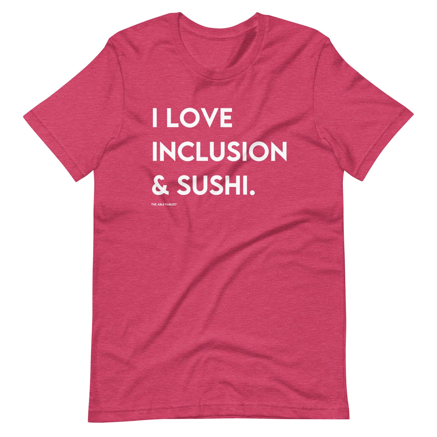 I Love Inclusion & Sushi | Adult Unisex Tee