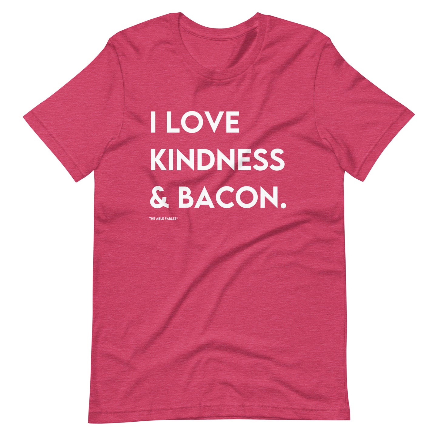 I Love Kindness & Bacon | Adult Unisex Tee