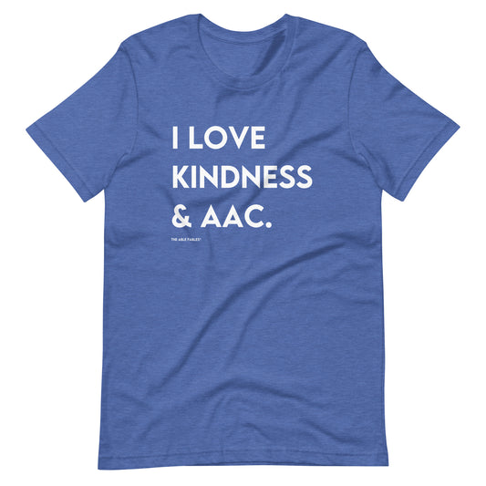 I Love Kindness & AAC | Adult Unisex Tee