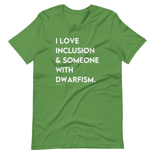 I Love Inclusion & Someone with Dwarfism | Adult Unisex Tee