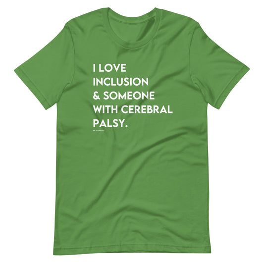 I Love Inclusion & Someone with Cerebral Palsy | Adult Unisex Tee