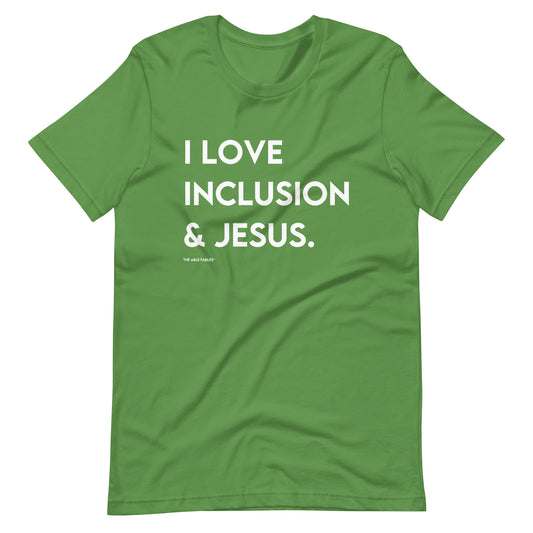 I Love Inclusion & Jesus | Adult Unisex Tee