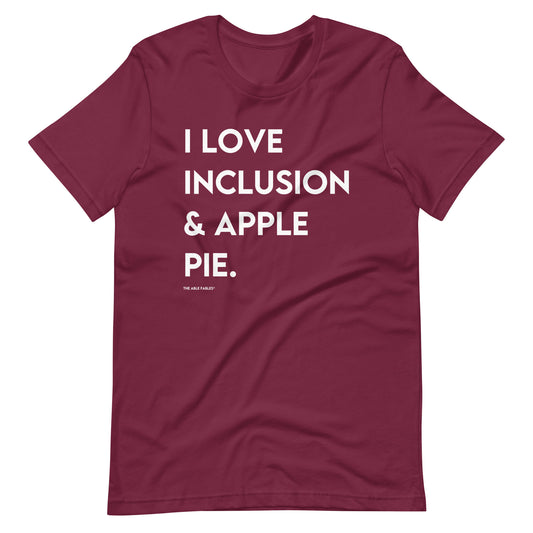 I Love Inclusion & Apple Pie | Adult Unisex Tee
