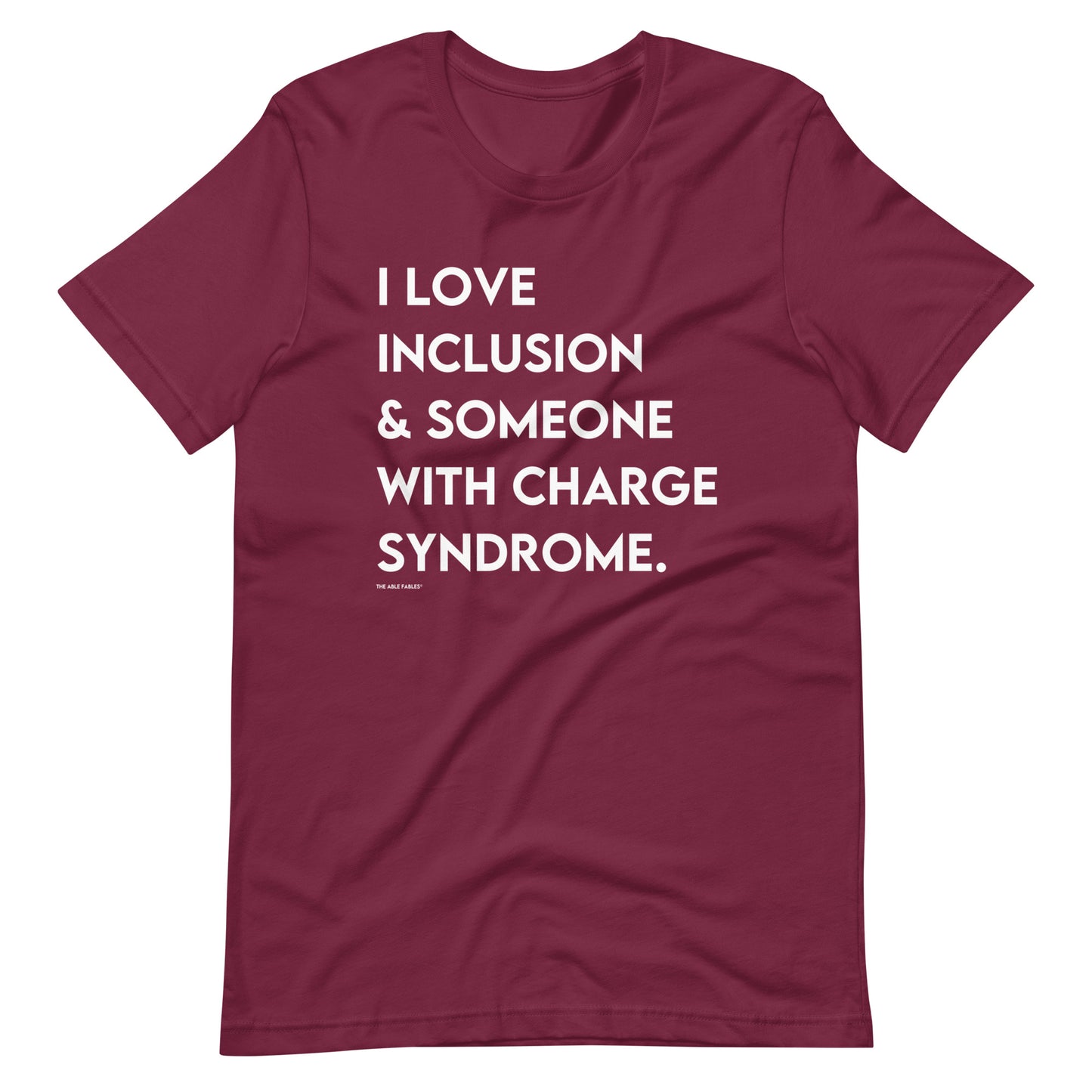 I Love Inclusion & Someone with CHARGE Syndrome | Adult Unisex Tee