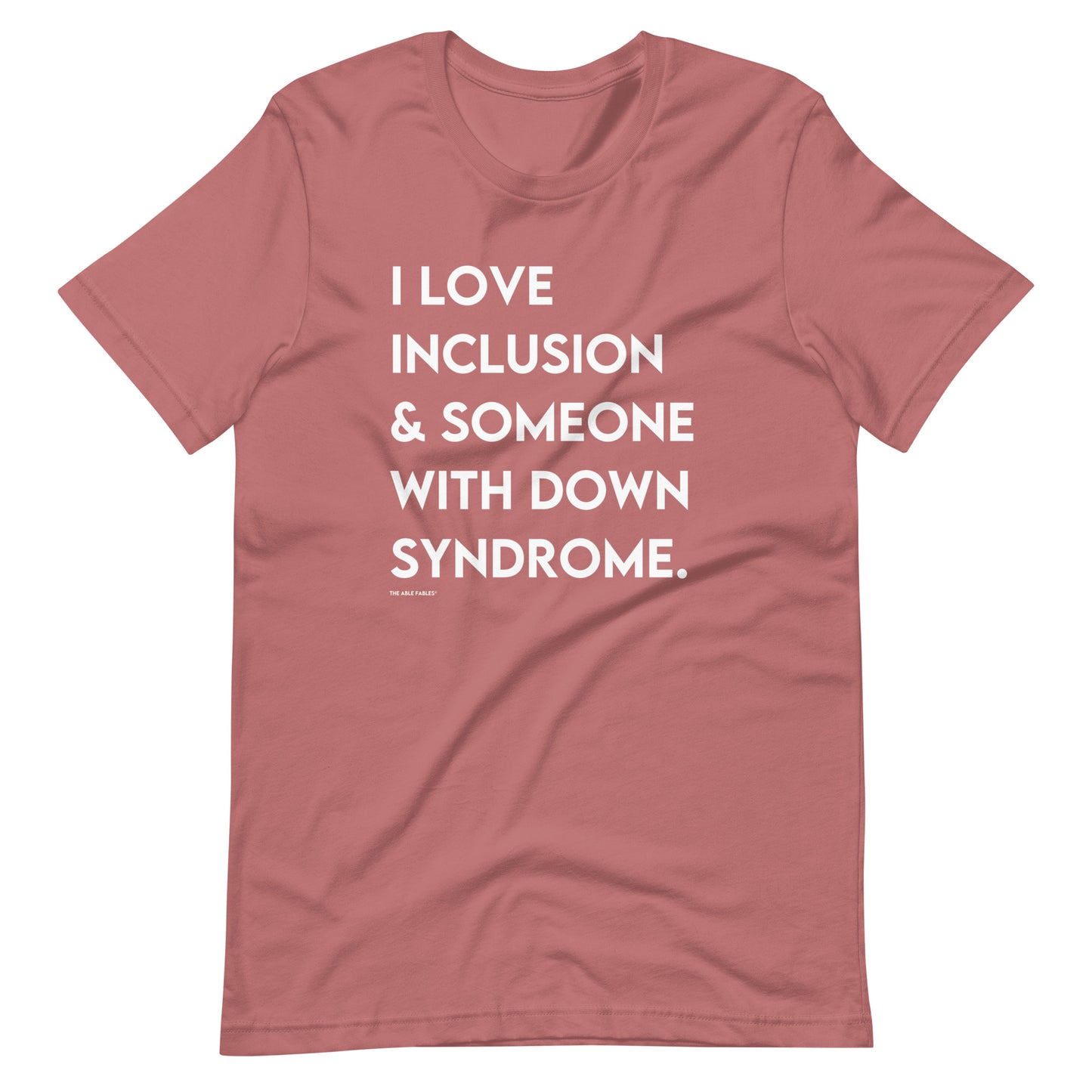 I Love Inclusion & Someone with Down Syndrome | Adult Unisex Tee