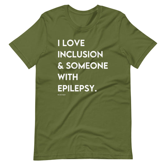 I Love Inclusion & Someone With Epilepsy | Adult Unisex Tee
