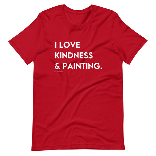 I Love Kindness & Painting | Adult Unisex Tee