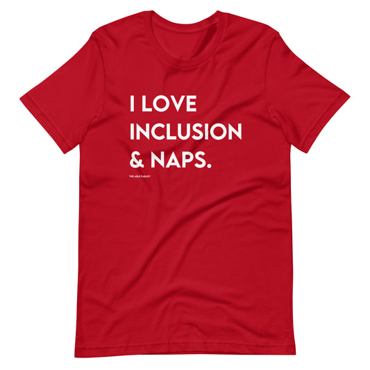 I Love Inclusion & Naps | Adult Unisex Tee