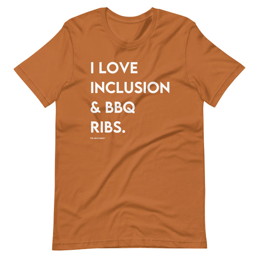 I Love Inclusion & BBQ Ribs | Adult Unisex Tee